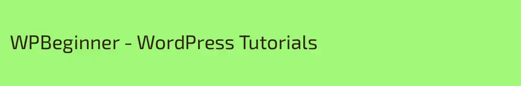WPBeginner - WordPress Tutorials